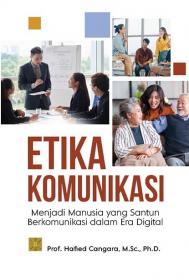 Etika Komunikasi: Menjadi Manusia yang Santun Berkomunikasi dalam Era Digital