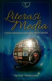 Literasi Media: Cerdas Bermedia Khalayak Media Massa