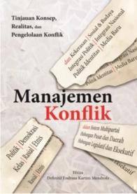 Manajemen Konflik: Tinjauan Konsep, Realitas, Dan Pengelolaan Konflik