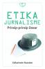 Etika Jurnalisme: Prinsip-prinsip Dasar