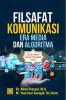 Filsafat Komunikasi Era Media dan Algoritma: Etika Makna dalam Perspektif Islam