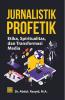 Jurnalistik Profetik: Etika, Spiritualitas, dan Transformasi Media