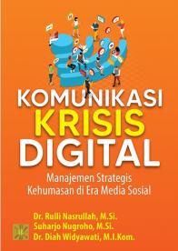 Komunikasi Krisis Digital: Manajemen Strategis Kehumasan di Era Media Sosial