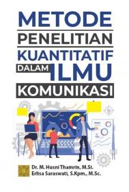 Metode Penelitian Kuantitatif dalam Ilmu Komunikasi