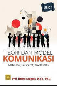 Teori dan Model Komunikasi: Metateori, Perspektif, dan Konteks (Jilid 1)