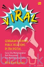 Viral: Gebrakan Kekinian Public Relations di Era Digital: Jurus Jitu Memenangkan Hati Konsumen dan Meningkatkan Sales