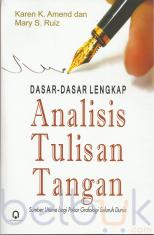 Dasar-dasar Lengkap Analisis Tulisan Tangan: Sumber Utama bagi Pakar Grafologi Seluruh Dunia