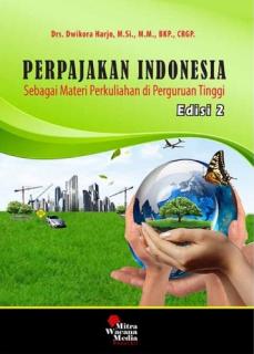 Perpajakan Indonesia: Sebagai Materi Perkuliahan di Perguruaan Tinggi (Edisi 2)