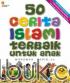 50 Cerita Islami Terbaik Untuk Anak (Soft Cover)