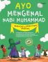 Ayo Mengenal Nabi Muhammad: Mukjizat dan Peristiwa Penting