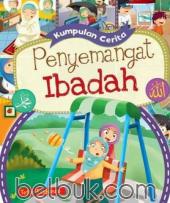 Kumpulan Cerita: Penyemangat Ibadah