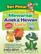 Seri Pintar Mewarnai Aneka Hewan Lucu