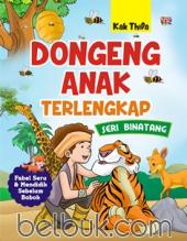 Dongeng Anak Terlengkap: Seri Binatang