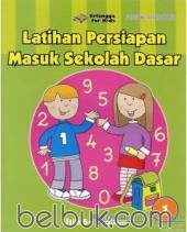 Latihan Persiapan Masuk Sekolah Dasar (Usia 5-6 Tahun) (Jilid 1)