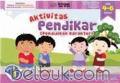 Aktivitas Pendikar (Pendidikan Karakter) (Untuk 4-6 Tahun) (Jilid 1)