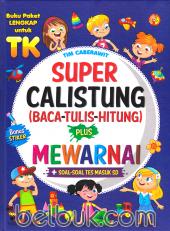 Super Calistung (Baca-Tulis-Hitung) Plus Mewarnai (+Soal-Soal Tes Masuk SD) (Hard Cover)