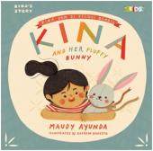 Kina's Story: Kina and Her Fluffy Bunny (Kina dan si Kelinci Gembil)
