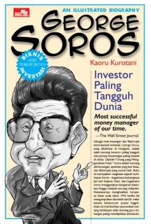 An Illustrated Biography: George Soros (Investor Paling Tangguh di Dunia)