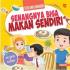 Seri Anak Mandiri: Senangnya Bisa Makan Sendiri
