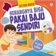 Seri Anak Mandiri: Senangnya Bisa Pakai Baju Sendiri