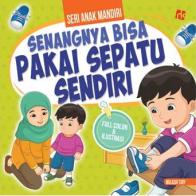 Seri Anak Mandiri: Senangnya Bisa Pakai Sepatu Sendiri