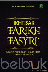 Ikhtisar Tarikh Tasyri': Sejarah Pembinaan Hukum Islam dari Masa ke Masa