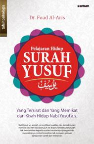 Pelajaran Hidup Surah Yusuf Yang Tersirat Dan Yang Memikat Dari Kisah Hidup Nabi Yusuf A S Fuad Al Aris Belbuk Com