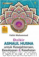 Dzikir Asmaul Husna untuk Kesejahteraan, Kesuksesan dan Kesehatan