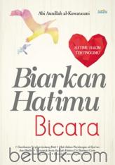 Biarkan Hatimu Bicara