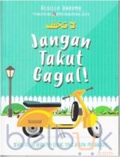 Jangan Takut Gagal! Sebab Allah Bersama Orang yang Berani Melangkah