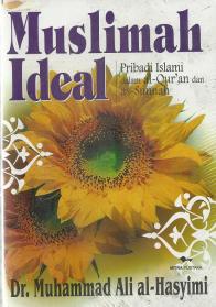 Muslimah Ideal: Pribadi Islami dalam Al-Qur'an dan As-Sunnah