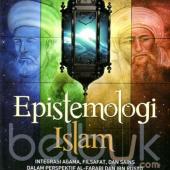 Epistemologi Islam: Integrasi Agama, Filsafat, dan Sains dalam Perspektif Al-Farabi dan Ibnu Rusyd
