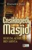 Ensiklopedi Masjid: Hukum, Adab, dan Bid'ahnya