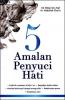 5 Amalan Pencuci Hati