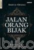 Jalan Orang Bijak: Adab Berinteraksi dengan Allah dan Sesama