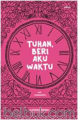 Tuhan, Beri Aku Waktu