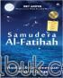 Samudera Al-Fatihah: Manfaat dan Keistimewaan Induk Al-Quran