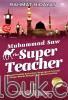 Muhammad The Super Teacher