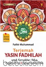 Terjemah Yasin Fadhilah: Untuk Kemudahan Hidup, Pengabul Doa dan Pengampunan Dosa