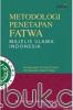 Metodologi Penetapan Fatwa Majelis Ulama Indonesia (MUI): Penggunaan Prinsip-Prinsip Pencegahan dalam Fatwa