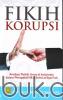 Fikih Korupsi: Analisis Politik Uang di Indonesia dalam Perspektif Maqashid al-Syari'ah