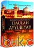 Bangkit dan Runtuhnya Daulah Ayyubiyah