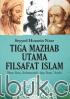 Tiga Mazhab Utama Filsafat Islam: Ibnu Sina, Suhrawardi, dan Ibnu 'Arabi