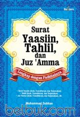 Surat Yaasiin, Tahlil, dan Juz 'Amma: Lengkap dengan Fhadilahnya