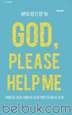 God, Please Help Me