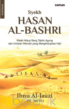 Syekh Hasan Al-Bashri: Kisah Hidup Sang Tabiin Agung dan ...