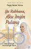Ya Rabbana, Aku Ingin Pulang: Sebuah Kisah Perenungan Batin
