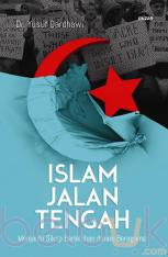 Islam Jalan Tengah: Menjauhi Sikap Berlebihan dalam Beragama