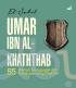Umar Ibn Al-Khaththab: 55 Hikmah Menggugah dari Kehidupan sang Khalifah
