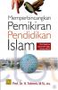 Memperbincangkan Pemikiran Pendidikan Islam: Dari Idealisme Substantif Hingga Konsep Aktual